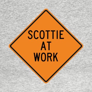 Scottie at Work Funny Warning Sign T-Shirt